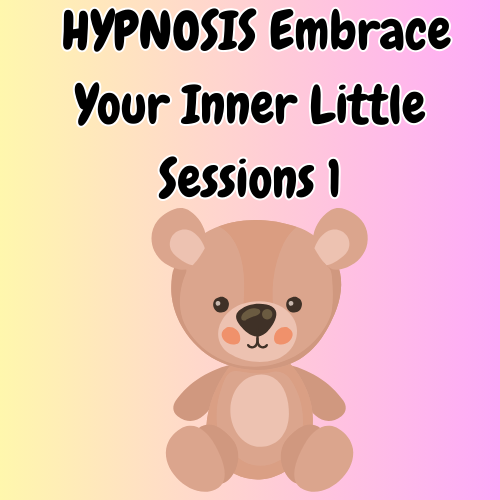 HYPNOSIS Embrace Your Inner Little Sessions 1 & 2 (Adult Baby - ABDL Hypnosis Audio)