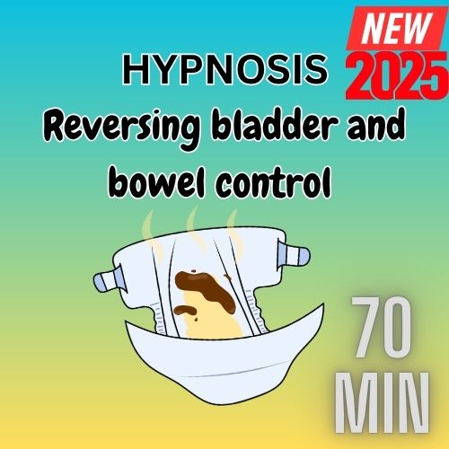 ABDL HYPNOSIS Reversing Badder and Bowel control