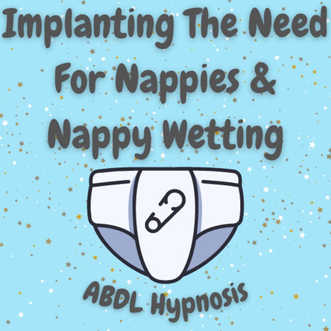 HYPNOSIS Implanting The Need For Nappies & Nappy Wetting (Adult Baby - ABDL Hypnosis Audio)