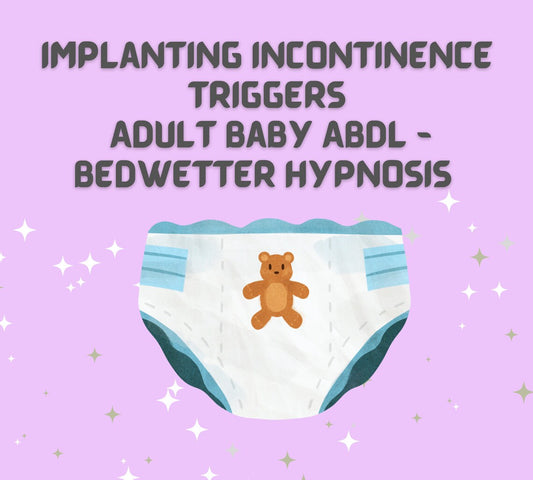 HYPNOSIS Implanting The Need For Nappies & Nappy Wetting (Adult Baby - ABDL Hypnosis Audio)